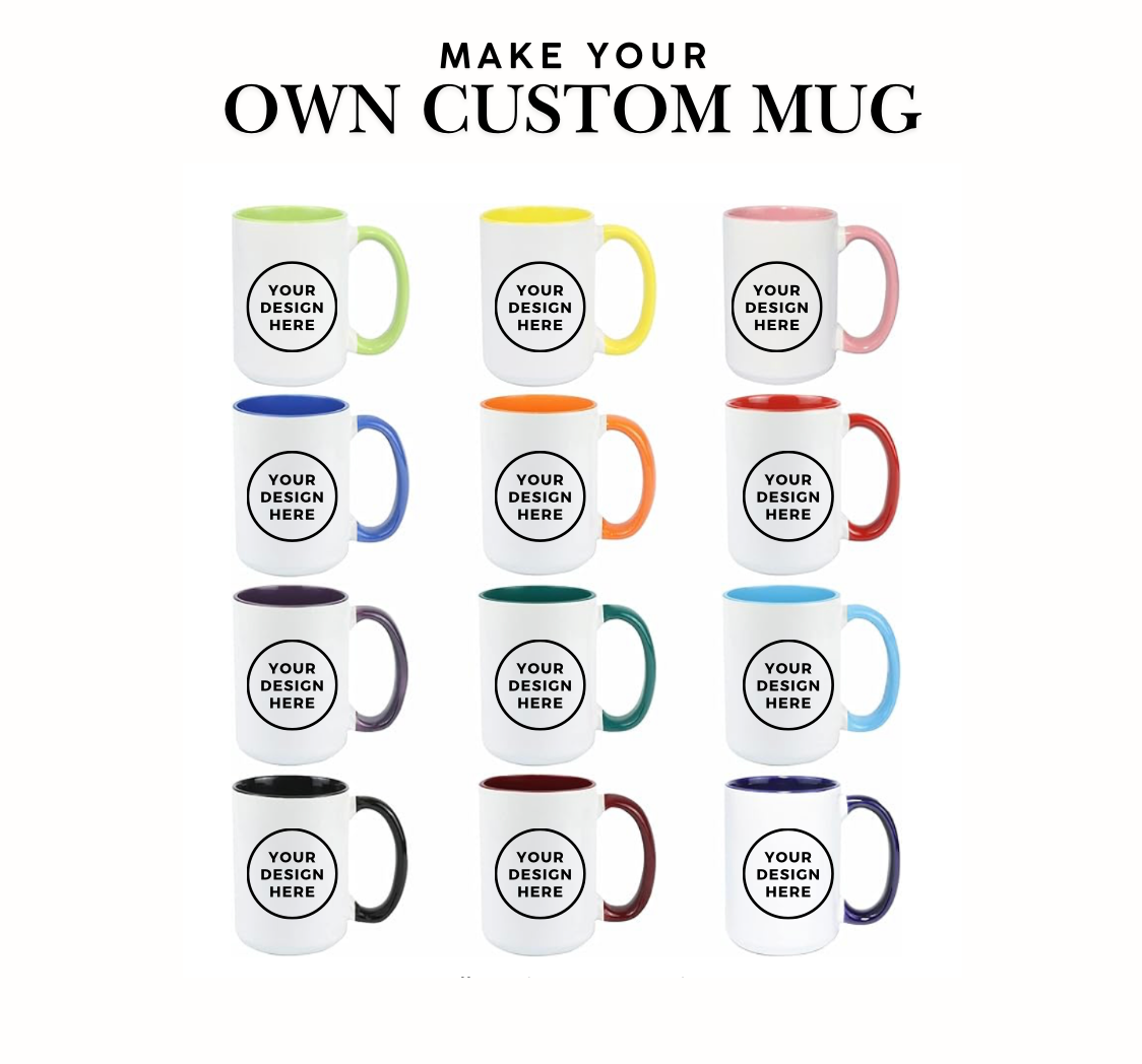 Custom Mug - Design Your Own