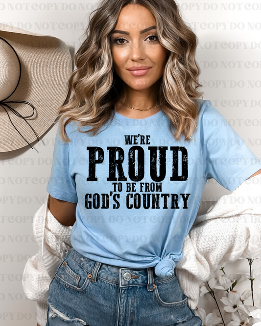 We're Proud To Be From God's Country